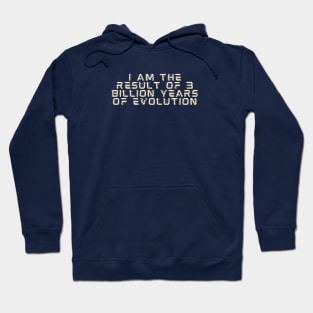 Result of evolution Hoodie